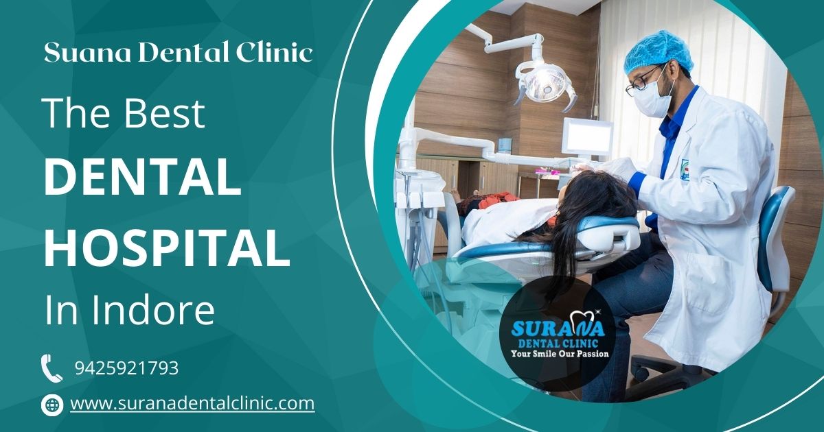 Best Dental Hospital in Indore - Surana Dental Clinic (1)