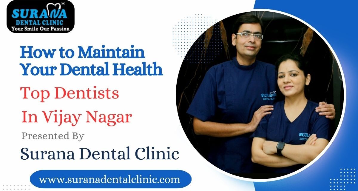 https://suranadentalclinic.com/wp-content/uploads/2024/01/Top-Dentists-in-Vijay-Nagar-1-1200x640.jpg