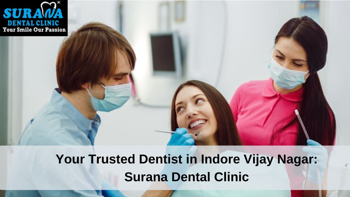 Dentist in Indore Vijay Nagar